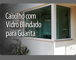 Caixilho com Vidro Blindado para Guarita - Saiba mais!